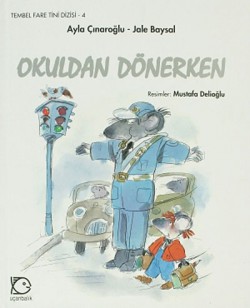 Okuldan Dönerken / Tembel Fare Tini Dizisi -4 Okuldan Dönerken / Tembel Fare Tini Dizisi -4