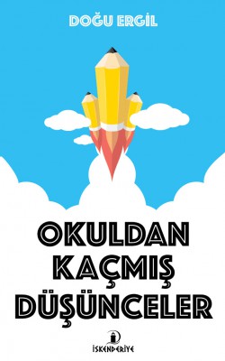 Okuldan Kaçmış Düşünceler Okuldan Kaçmış Düşünceler