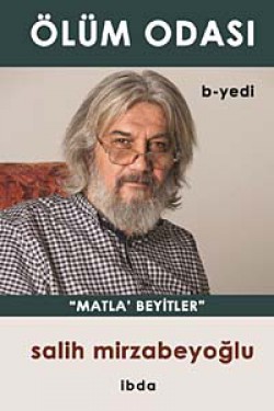 Ölüm Odası - B-Yedi / Matla Beyitler Ölüm Odası - B-Yedi / Matla Beyitler
