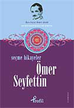Ömer Seyfettin / Seçme Hikayeler Ömer Seyfettin / Seçme Hikayeler