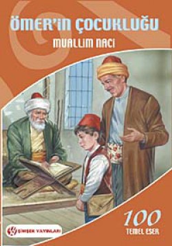 Ömerin Çocukluğu / İlköğretim Okulları İçin 100 Temel Eser Ömerin Çocukluğu / İlköğretim Okulları İçin 100 Te