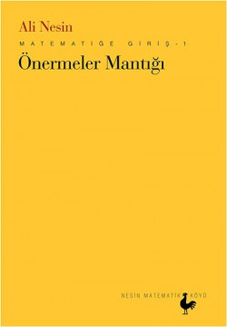 Önermeler Mantığı Matematiğe Giriş-1 Önermeler Mantığı Matematiğe Giriş-1