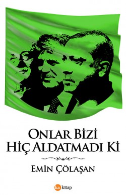 Onlar Bizi Hiç Aldatmadı ki Onlar Bizi Hiç Aldatmadı ki
