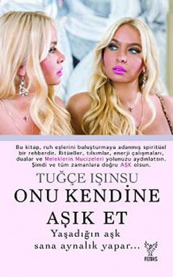 Onu Kendine Aşık Et Onu Kendine Aşık Et