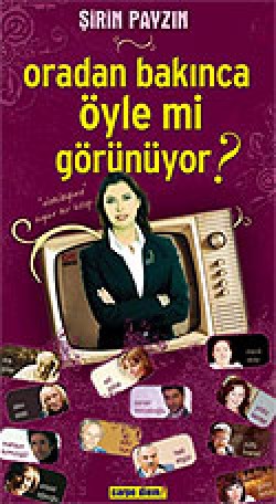 Oradan Bakınca Öyle mi Görünüyor? Oradan Bakınca Öyle mi Görünüyor?