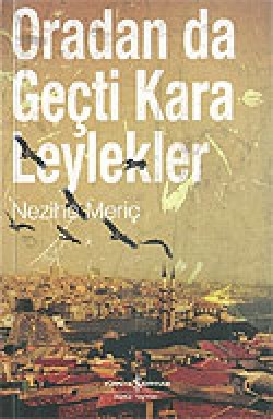 Oradan da Geçti Kara Leylekler Oradan da Geçti Kara Leylekler