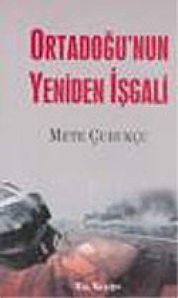 Ortadoğu'nun Yeniden İşgali Ortadoğu'nun Yeniden İşgali