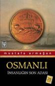 Osmanlı İnsanlığın Son Adası