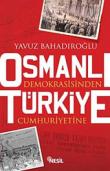 Osmanlı Demokrasi'sinden Türkiye Cumhuriyeti'ne