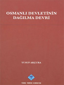 Osmanlı Devletinin Dağılma Devri Osmanlı Devletinin Dağılma Devri