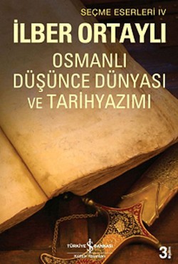 Osmanlı Düşünce Dünyası ve Tarih Yazımı Osmanlı Düşünce Dünyası ve Tarih Yazımı