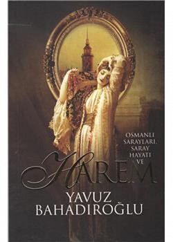 Osmanlı Sarayları,Saray Hayatı ve Harem Osmanlı Sarayları,Saray Hayatı ve Harem