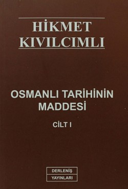 Osmanlı Tarihinin Maddesi Cilt I Osmanlı Tarihinin Maddesi Cilt I