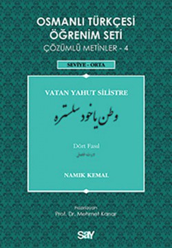 Osmanlı Türkçesi Öğrenim Seti Çözümlü Metinler-4 Vatan Yahut Silistre / Seviye-Orta Osmanlı Türkçesi Öğrenim Seti Çözümlü Metinler-4
