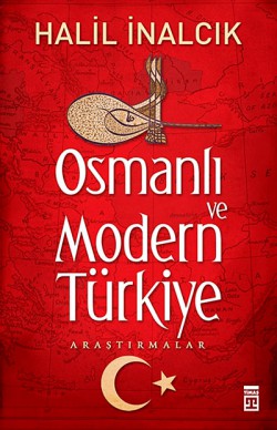 Osmanlı ve Modern Türkiye Osmanlı ve Modern Türkiye