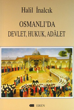 Osmanlı'da Devlet, Hukuk, Adalet Osmanlı'da Devlet, Hukuk, Adalet