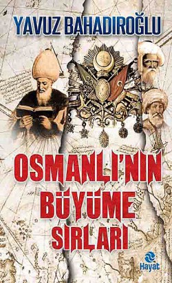 Osmanlı'nın Büyüme Sırları Osmanlı'nın Büyüme Sırları