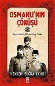 Osmanlı'nın Çöküşü İmparatorluk İttihatçıların Elinde
