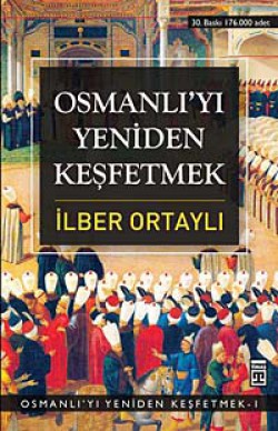 Osmanlı'yı Yeniden Keşfetmek - 1 Osmanlı'yı Yeniden Keşfetmek - 1