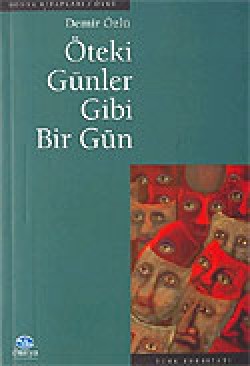 Öteki Günler Gibi Bir Gün Öteki Günler Gibi Bir Gün
