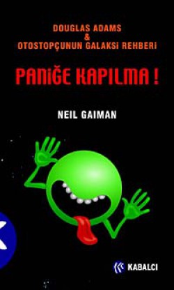 Otostopçunun Galaksi Rehberi / Paniğe Kapılma! Otostopçunun Galaksi Rehberi / Paniğe Kapılma!