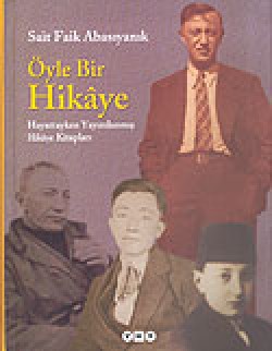 Öyle Bir Hikaye / Hayattayken Yayımlanmış Hikaye Kitapları Öyle Bir Hikaye / Hayattayken Yayımlanmış Hikaye K