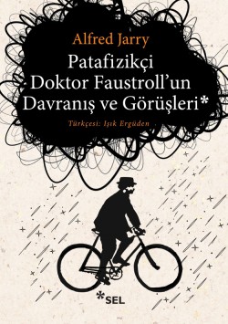 Patafizikçi Doktor Faustroll'un Davranış ve Görüşleri Patafizikçi Doktor Faustroll'un Davranış ve Görüşl