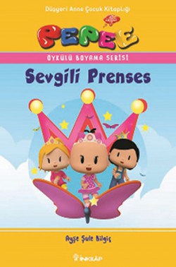 Pepee - Sevgili Prenses / Öykülü Boyama Serisi Pepee - Sevgili Prenses / Öykülü Boyama Serisi