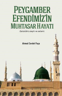 Peygamber Efendimiz’in Muhtasar Hayatı (s.a.s.) (C