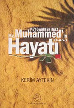 Peygamberimiz Hz. Muhammed'in (s.a.v.) Hayatı