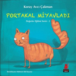 Portakal Miyavladı / Değerler Eğitimi Serisi 2 Portakal Miyavladı / Değerler Eğitimi Serisi 2