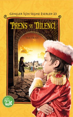 Prens ve Dilenci / Gençler İçin Seçme Eserler-23 Prens ve Dilenci / Gençler İçin Seçme Eserler-23