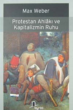 Protestan Ahlakı Ve Kapitalizmin Ruhu Protestan Ahlakı Ve Kapitalizmin Ruhu