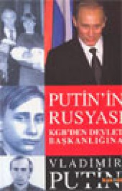 Putin'in Rusyası / KGB'den Devlet Başkanlığına Putin'in Rusyası / KGB'den Devlet Başkanlığına