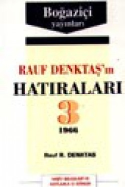 Rauf Denktaş'in Hatıraları -3 Rauf Denktaş'in Hatıraları -3