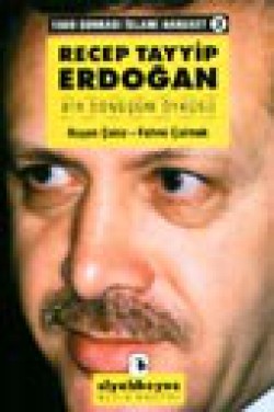 Recep Tayyip Erdoğan Bir Dönüşüm Öyküsü Recep Tayyip Erdoğan Bir Dönüşüm Öyküsü