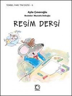 Resim Dersi / Tembel Fare Tini 6 Resim Dersi / Tembel Fare Tini 6