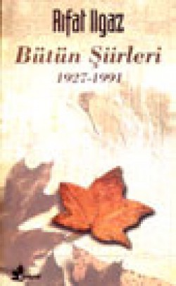 Rıfat Ilgaz Bütün Şiirleri 1927-1991 Rıfat Ilgaz Bütün Şiirleri 1927-1991