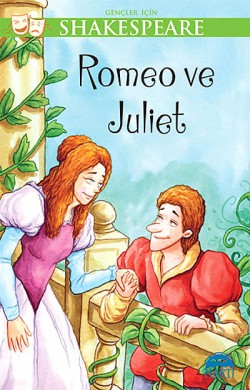 Romeo ve Juliet / Gençler İçin Shakespeare Romeo ve Juliet / Gençler İçin Shakespeare
