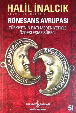 Rönesans Avrupası Türkiye'nin Batı Medeniyetiyle Özdeşleşme Süreci Rönesans Avrupası Türkiye'nin Batı Medeniyetiyle