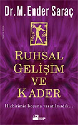 Ruhsal Gelişim ve Kader Ruhsal Gelişim ve Kader