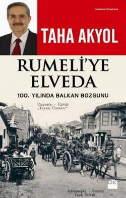 Rumeli'ye Elveda 100. Yılında Balkan Bozgunu Rumeli'ye Elveda 100. Yılında Balkan Bozgunu