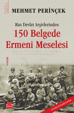 Rus Devlet Arşivlerinden 150 Belgede Ermeni Meselesi Rus Devlet Arşivlerinden 150 Belgede Ermeni Mesele