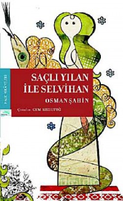 Saçlı Yılan ile Selvihan Saçlı Yılan ile Selvihan