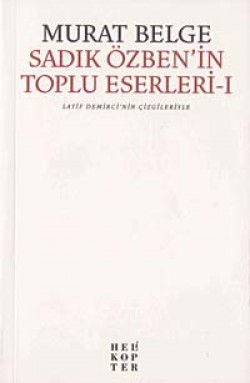 Sadık Özben'in Toplu Eserleri Sadık Özben'in Toplu Eserleri