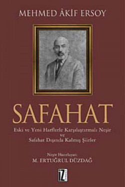 Safahat Eski ve Yeni Harflerle Karşılaştırmalı Neşir ve Safahat Dışında Kalmış Şiirler Safahat Eski ve Yeni Harflerle Karşılaştırmalı Ne