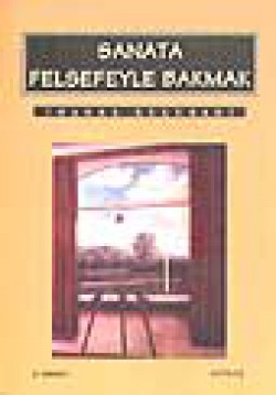 Sanata Felsefeye Bakmak Sanata Felsefeye Bakmak