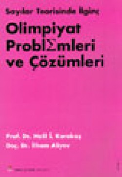 Sayılar Teorisinde İlginç Olimpiyat Problemleri ve Çözümleri Sayılar Teorisinde İlginç Olimpiyat Problemleri ve