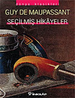 Seçilmiş Hikayeler / Maupassant Seçilmiş Hikayeler / Maupassant