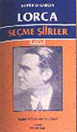 Seçme Şiirler/ Federico Garcia Lorca Seçme Şiirler/ Federico Garcia Lorca